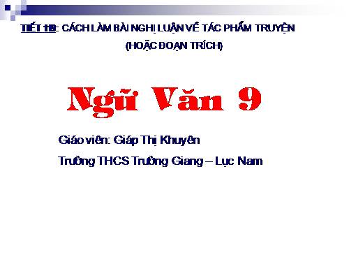 Bài 23. Cách làm bài nghị luận về tác phẩm truyện (hoặc đoạn trích)