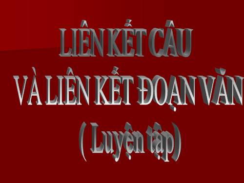 Bài 22. Liên kết câu và liên kết đoạn văn (Luyện tập)