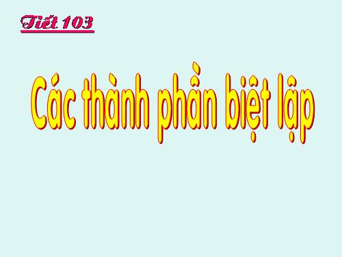 Bài 20. Các thành phần biệt lập (tiếp theo)