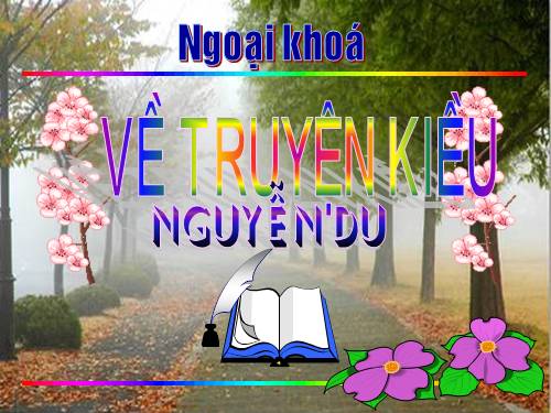 Ngoại khóa Truyện Kiều - Ngữ văn 9