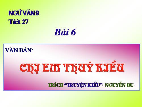 Bài 6. Chị em Thúy Kiều