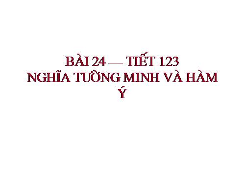 Bài 24. Nghĩa tường minh và hàm ý