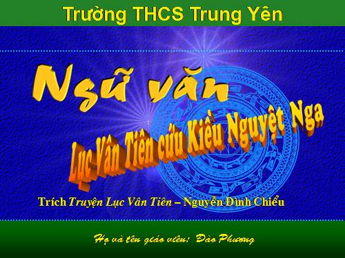 Bài 8. Lục Vân Tiên cứu Kiều Nguyệt Nga