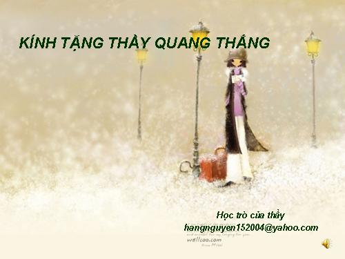 KÍNH TẶNG THẦY QUANG THẮNG