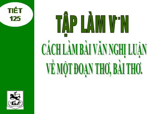 Bài 24. Cách làm bài nghị luận về một đoạn thơ, bài thơ