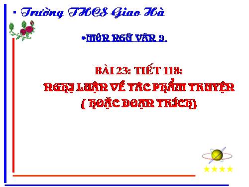 Bài 23. Nghị luận về tác phẩm truyện (hoặc đoạn trích)