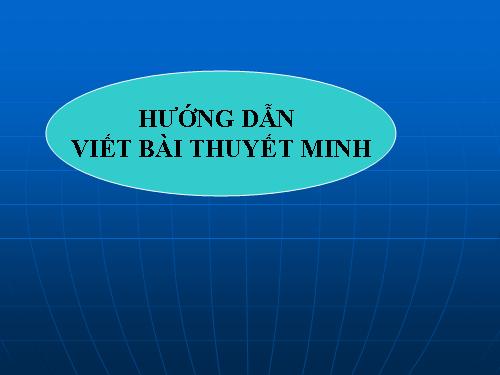 VIET BAI THUYET MINH LOP 9