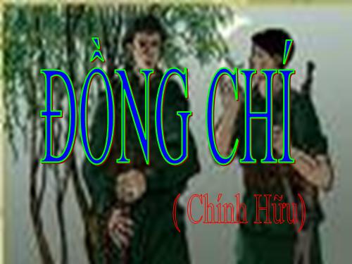 Bài 10. Đồng chí