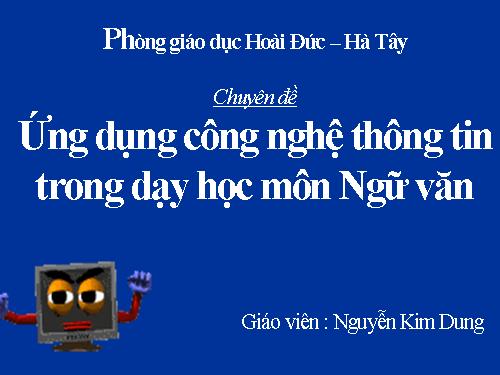 Ứng dụng công nghệ thông tin trong giảng dạy môn ngữ văn