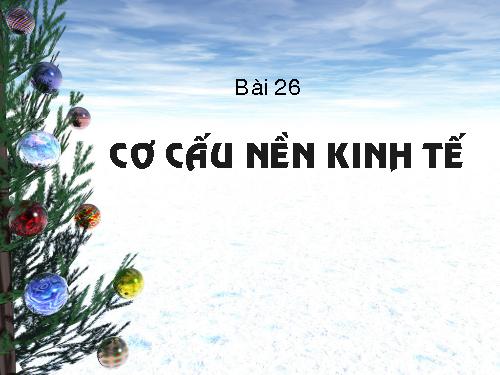 Bai 26:Co Cau Nen Kinh Te