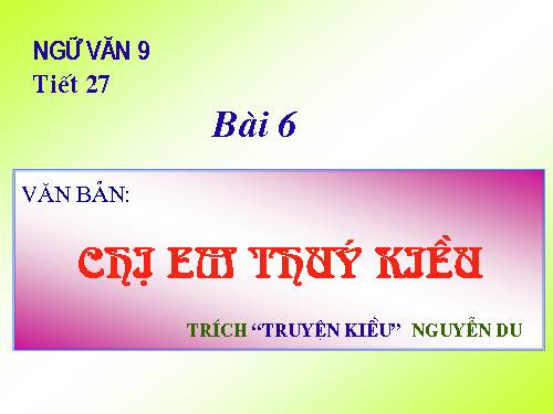 Bài 6. Chị em Thúy Kiều