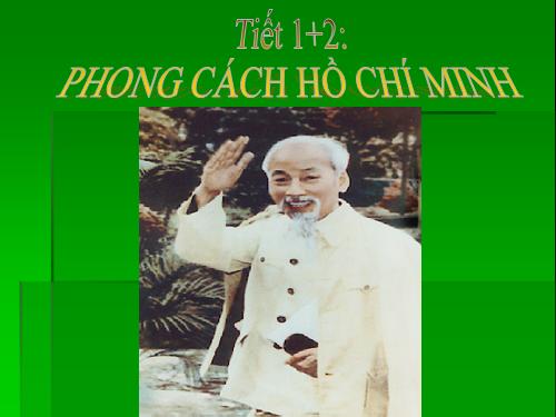 Bài 1. Phong cách Hồ Chí Minh