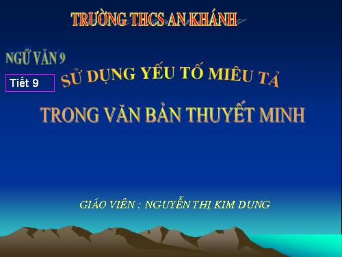 Bài 2. Sử dụng yếu tố miêu tả trong văn bản thuyết minh