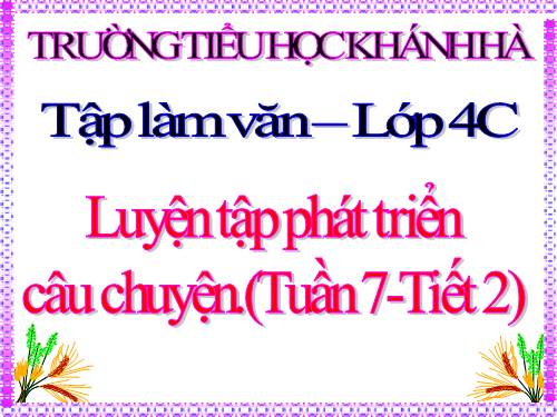 Tuần 7-8-9. Luyện tập phát triển câu chuyện