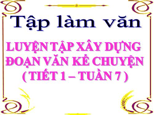 Tuần 7-8-9. Luyện tập phát triển câu chuyện