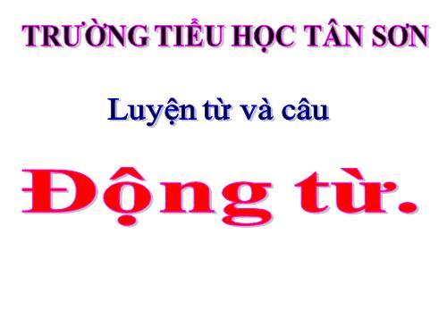 Tuần 9. Động từ