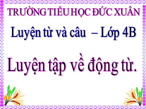 Tuần 11. Luyện tập về động từ