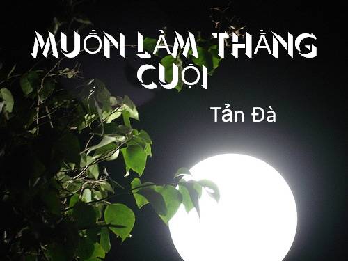 Bài 16. Muốn làm thằng Cuội