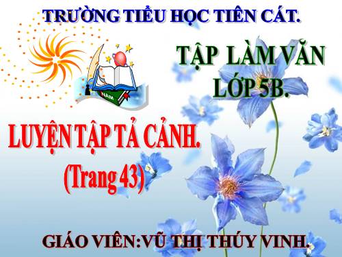 Tuần 1-2-3-4-6-7-8. Luyện tập tả cảnh