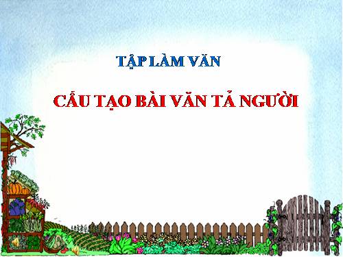 Tuần 1. Cấu tạo của bài văn tả cảnh