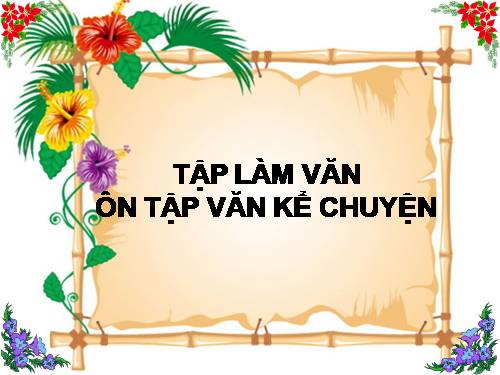 Tuần 22. Ôn tập văn kể chuyện