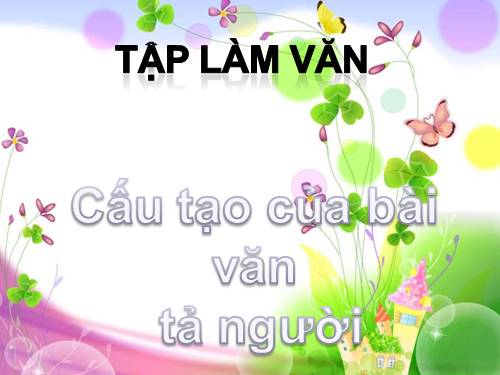 Tuần 12. Cấu tạo của bài văn tả người