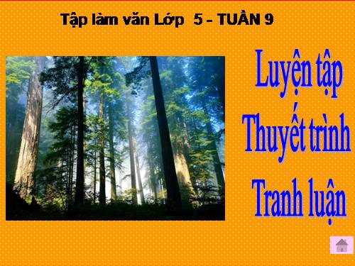 Tuần 9. Luyện tập thuyết trình, tranh luận