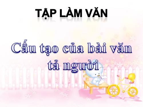 Tuần 12. Cấu tạo của bài văn tả người