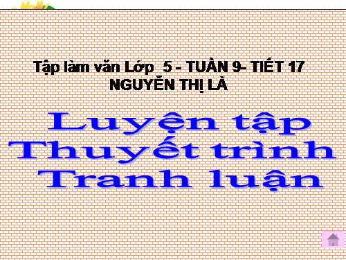 Tuần 9. Luyện tập thuyết trình, tranh luận