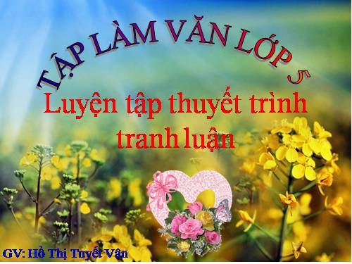 Tuần 9. Luyện tập thuyết trình, tranh luận