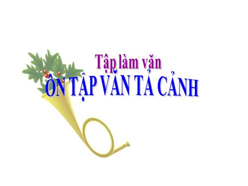 Tuần 31. Ôn tập về tả cảnh