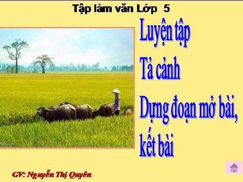 Tuần 8. Luyện tập tả cảnh (Dựng đoạn mở bài, kết bài)