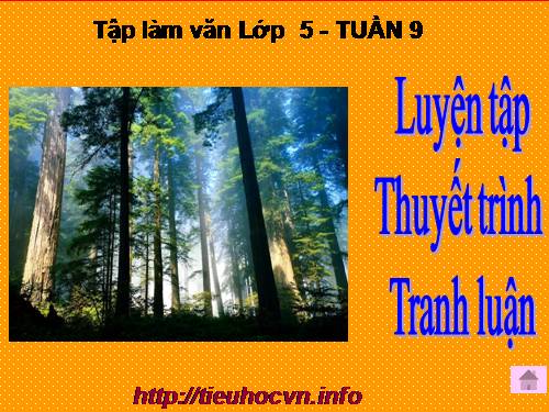 Tuần 9. Luyện tập thuyết trình, tranh luận