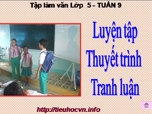 Tuần 9. Luyện tập thuyết trình, tranh luận