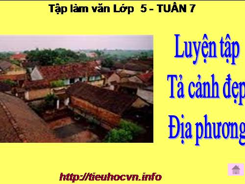 Tuần 1-2-3-4-6-7-8. Luyện tập tả cảnh