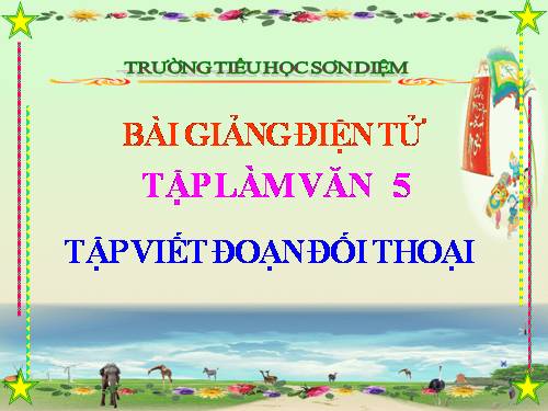 Tuần 25-26-29. Tập viết đoạn đối thoại