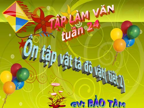 Tuần 24. Ôn tập về tả đồ vật