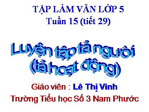 Tuần 15. Luyện tập tả người (Tả hoạt động)