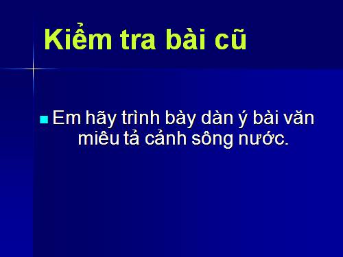 Tuần 1-2-3-4-6-7-8. Luyện tập tả cảnh