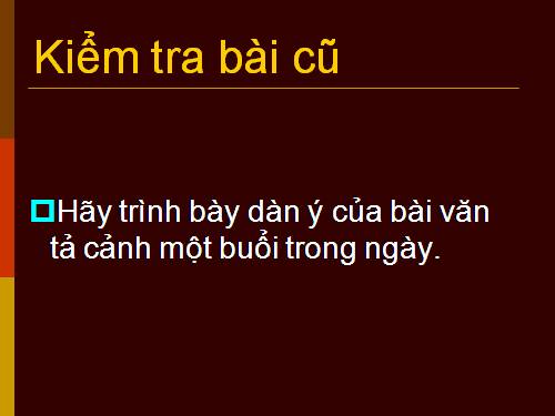 Tuần 1-2-3-4-6-7-8. Luyện tập tả cảnh