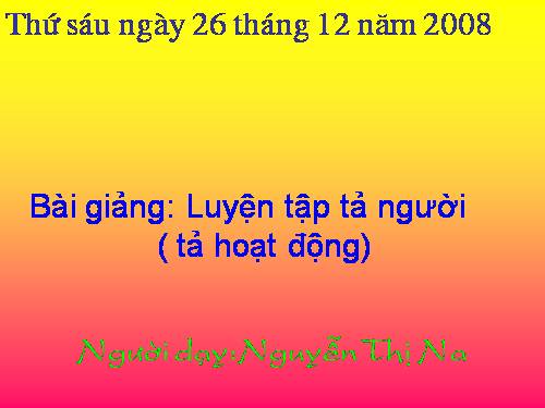 Tuần 15. Luyện tập tả người (Tả hoạt động)