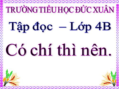 Tuần 11. Có chí thì nên