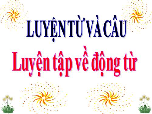 Tuần 11. Luyện tập về động từ