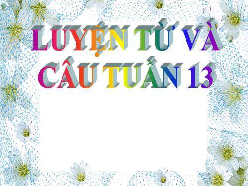 Tuần 13. MRVT: Từ ngữ về công việc gia đình. Câu kiểu Ai làm gì?