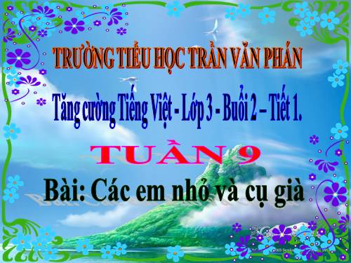 Tuần 8. Các em nhỏ và cụ già