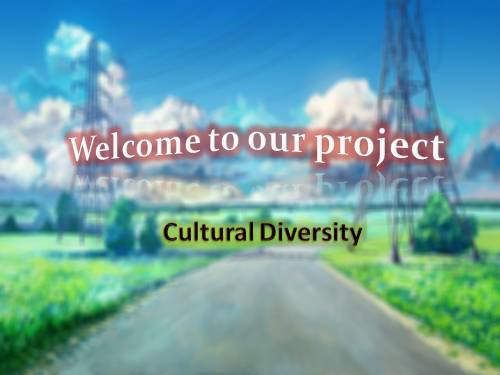 Unit 07. Cutural Diversity. Lesson 8. Looking back - project