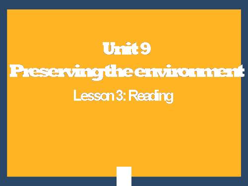 Unit 09. Preserving the Environment. Lesson 3. Reading