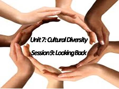 Unit 07. Cutural Diversity. Lesson 8. Looking back - project