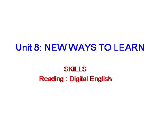 Unit 08. New Ways to Learn. Lesson 3. Reading