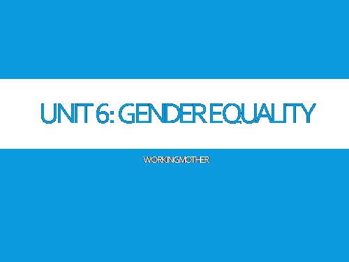 Unit 06. Gender Equality. Lesson 6. Writing